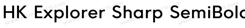 HK Explorer Sharp SemiBold Regular字字体转换